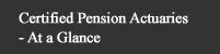 Certified Pension Actuaries - At a Glance